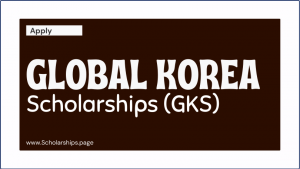 Fully Funded Global Korea Scholarships (GKS) 2022-2023 Study for free in Korea