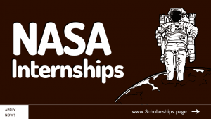 Fully-funded NASA Internships for Students, Volunteers, and Fresh Degree Holders