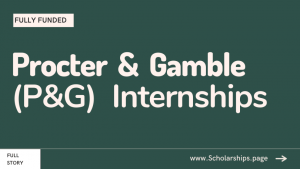 Procter & Gamble (P&G) Internships for Students and Freshly Graduates
