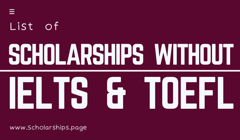 Fully Funded Scholarships Without IELTS and TOEFL