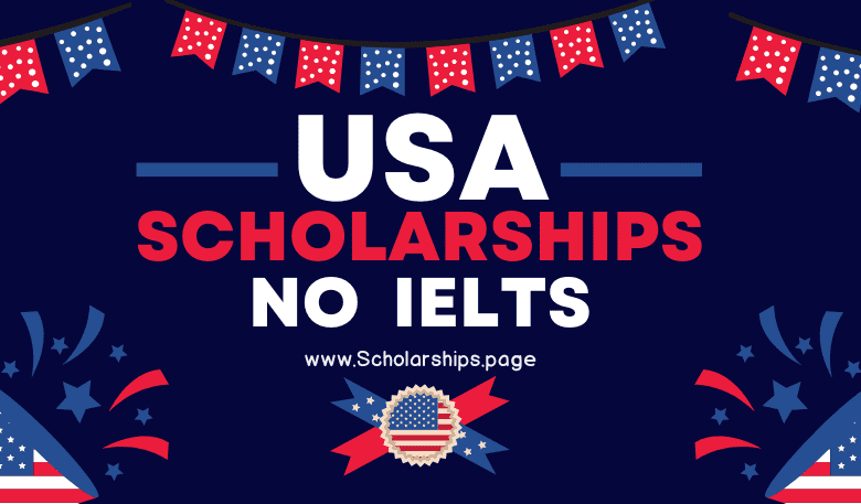 American (USA) Scholarships 2024 Without IELTS for International Students