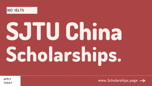 Chinese SJTU Scholarships Without IELTS