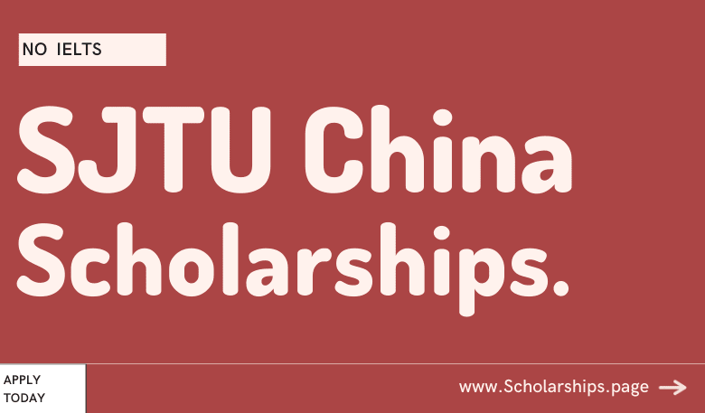 SJTU Scholarships Without IELTS 2023 - China Scholarships 2023 Without IELTS