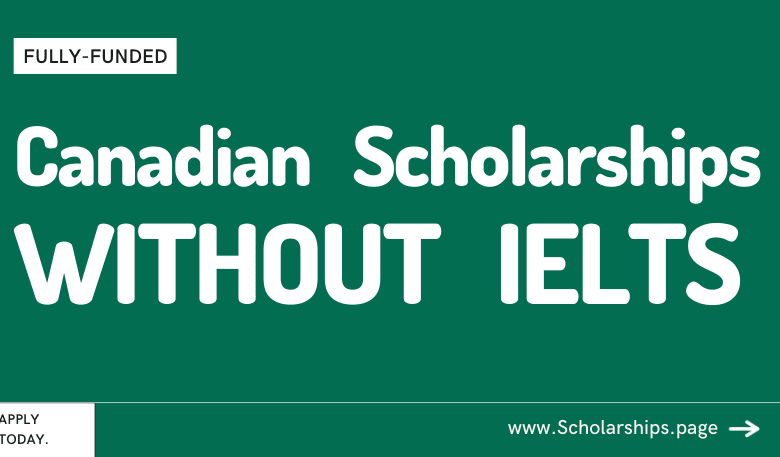 Scholarships in Canada Without IELTS and TOEFL