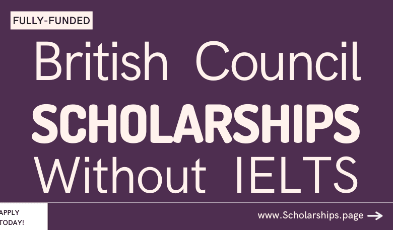 British Council Scholarships Without IELTS