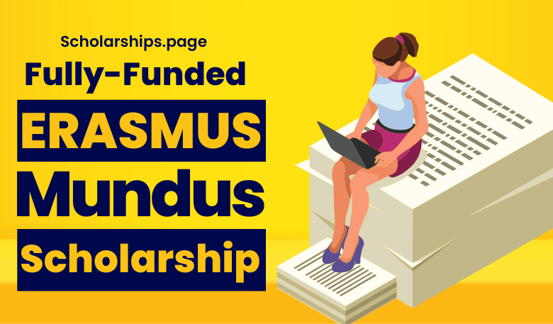 Erasmus Mundus Scholarships 2024 for International Students Are Open