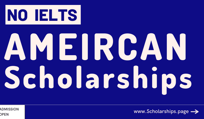 USA Scholarships Without IELTS to Study for free in America!