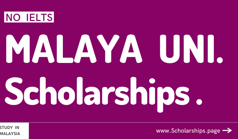 University of Malaya Scholarships Without IELTS