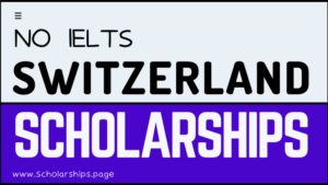 Switzerland Scholarships With IELTS Exemption - Study for free in Swiss Universities