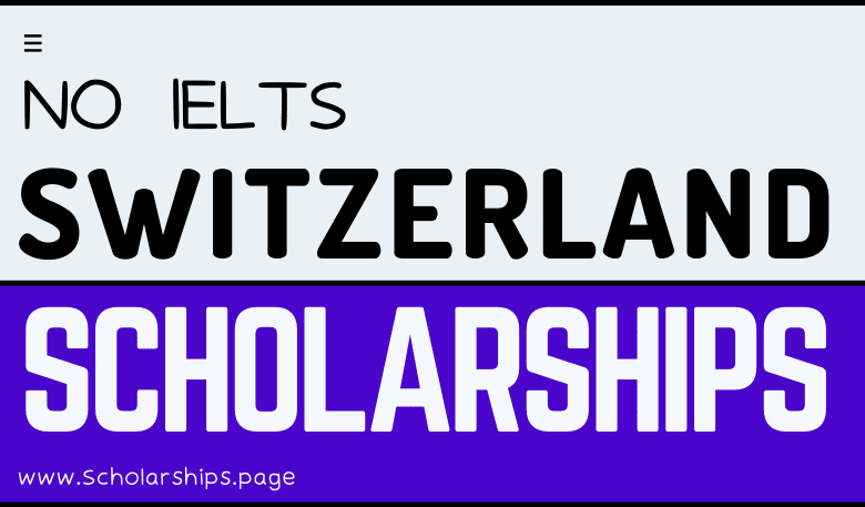 Switzerland Scholarships With IELTS Exemption - Study for free in Swiss Universities