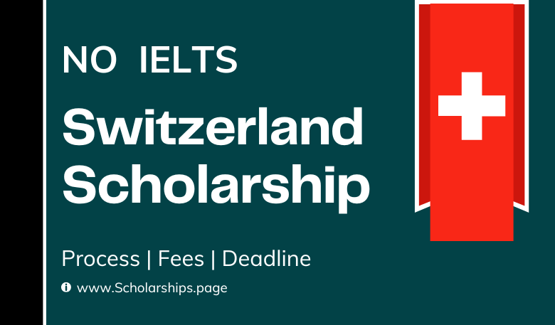 Switzerland Scholarships 2023 Without IELTS Requirement