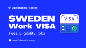 Work VISA for Sweden With Eligibility, Fees, Application Process 2023